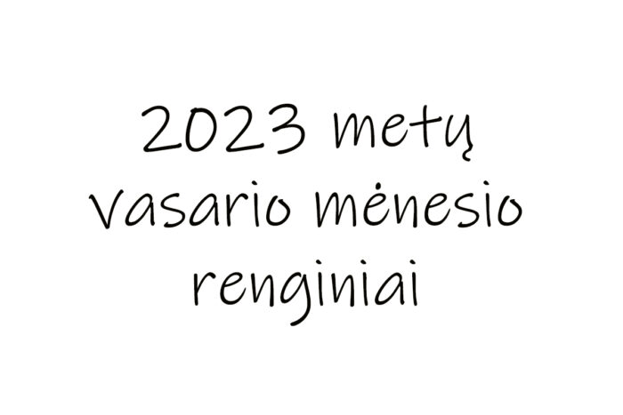 2023 metų vasario mėnesio renginiai