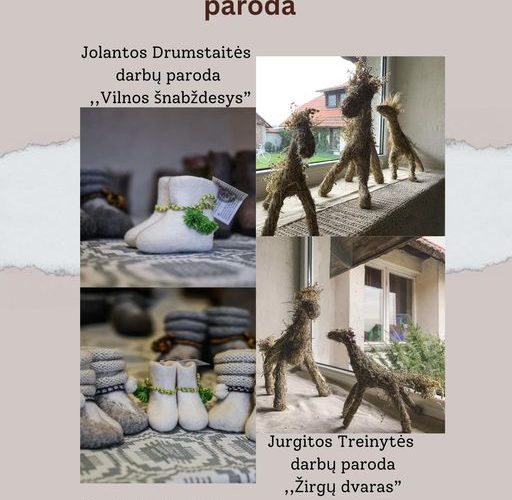 Dviejų parodų eksponavimas „Vilnos šnabždesys“ autorė Jolanta Drumstaitė ir „Žirgų dvaras“ autorė Jurgita Treinytė