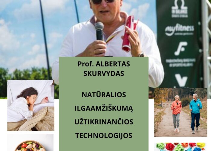 Paskaita „Natūralios ilgaamžiškumą užtikrinančios technologijos“ prof. Albertas Skurvydas